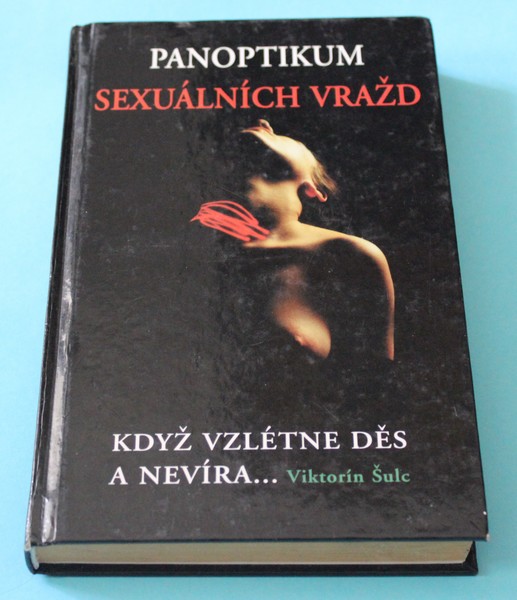 Když vzlétne děs a nevíra ... Panoptikum sexuálních vražd