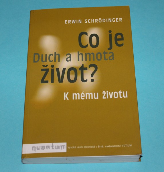 Co je život? K mému životu , Duch a hmota
