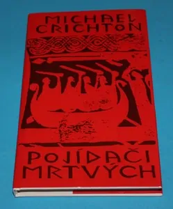 Pojídači mrtvých - Crichton