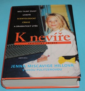 K nevíře - Můj tajný život uvnitř scientologické církve a dramatický útěk