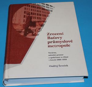 Zrození Baťovy průmyslové metropole