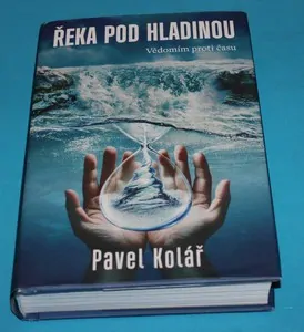 Řeka pod hladinou: Vědomím proti času