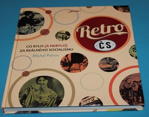 Retro ČS Co bylo (a nebylo) za reálného socialismu
