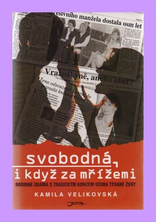 Svobodná i když za mřížemi