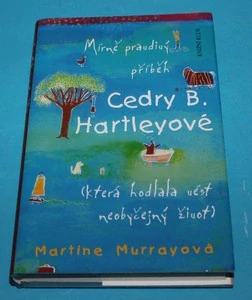 Mírně pravdivý příběh Cedry B. Hartleyové (která hodlala vést neobyčejný život)