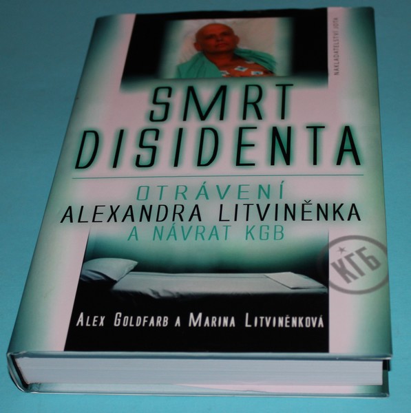 Smrt disidenta Otrávení Alexandra Litviněnka a návrat KGB
