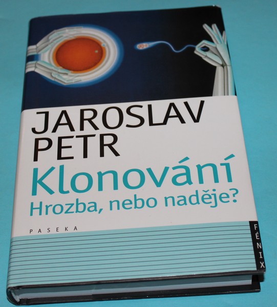 Klonování. Hrozba nebo naděje?