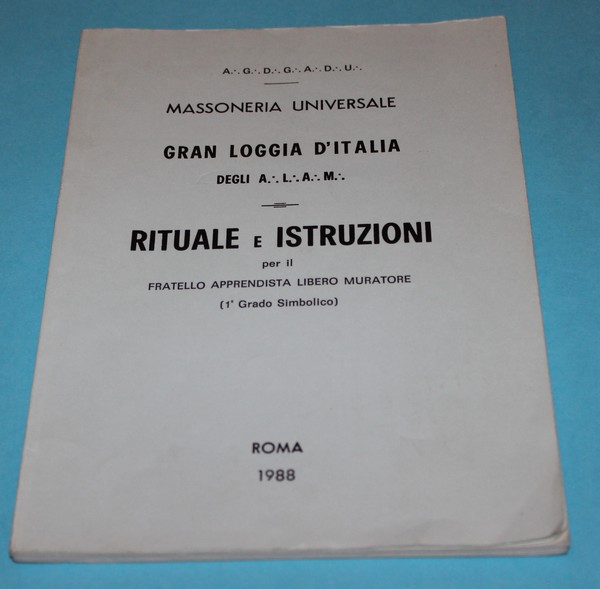 GRAN LOGGIA D'ITALIA DEGLI A.L.A.M. RITUALE E ISTRUZIONI PER IL FRATELLO APPRENDISTA LIBERO MUROTAORE