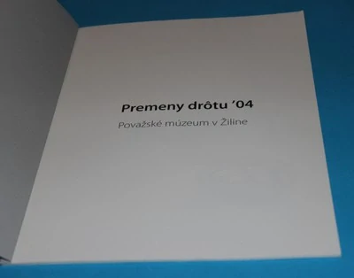 Premeny drôtu '04. Katalóg k výstave