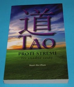 Tao proti stresu Tři snadné cesty