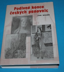 Podivné konce českých panovnic - Bauer