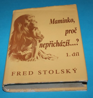 Maminko, proč nepřicházíš...? 1. díl