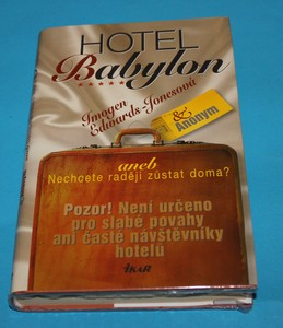 Hotel Babylon aneb Nechcete raději zůstat doma?