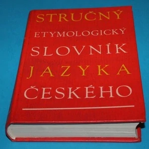 Stručný etymologický slovník jazyka českého - Rejzek