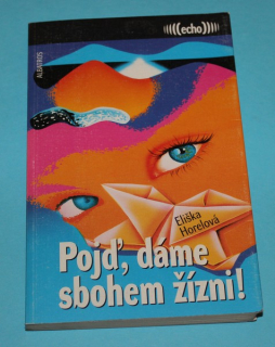 Pojď, dáme sbohem žízni - Horelová