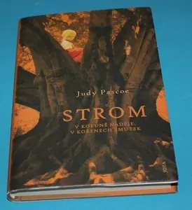 Strom V koruně naděje, v kořenech smutek - Pascoe