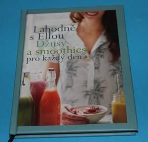 Lahodně s Ellou: džusy a smoothies pro každý den