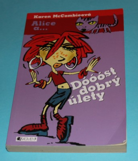 Alice a Dóóóst dobrý úlety