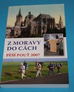 Z Moravy do Cách Pěší pouť 2007