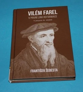 Vilém Farel V první linii reformace