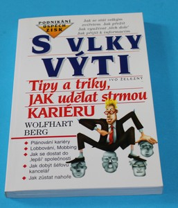 S vlky výti - Tipy a triky, jak udělat strmou KARIÉRU