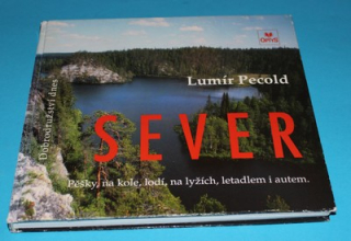 Sever pěšky, na kole, lodí, na lyžích, letadlem i autem : Norsko, Švédsko, Finsko, Rusko