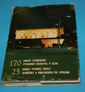 170 rokov lesníckeho vysokého školstva v ČSSR