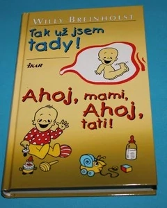 Tak už jsem tady! Ahoj, mami, ahoj tati!