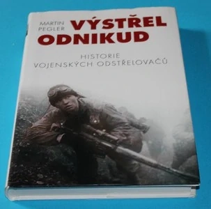 Výstřel odnikud: Historie vojenských odstřelovačů- Pegler