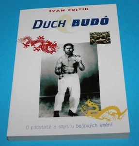 Duch Budó - O podstatě a smyslu bojových umění