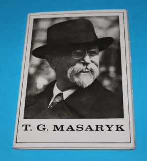 T. G. Masaryk President osvoboditel