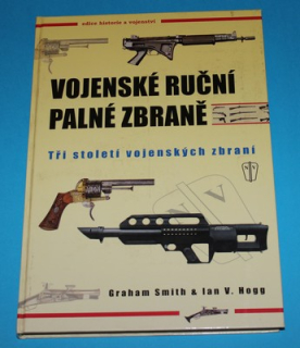 Vojenské ruční palné zbraně [tři století vojenských zbraní]