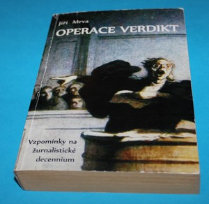 Operace Verdikt / Vzpomínky na žurnalistické decennium