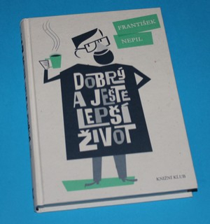 Dobrý a ještě lepší život - Nepil