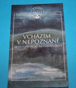 Vcházím v nepoznané Životní příběh svatého Jana od Kříže