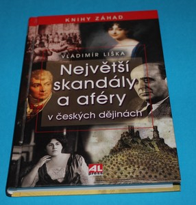 Největší skandály a aféry v českých dějinách