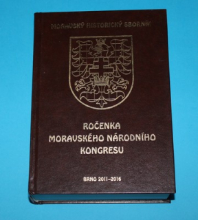 Moravský historický sborník Ročenka Moravského národního kongresu Brno 2011-2016
