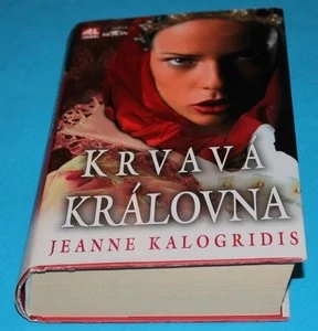 Krvavá královna - Kalogridis