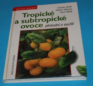 Tropické a subtropické ovoce - pěstování a využití