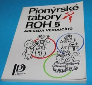 Pionýrské tábory ROH 5 Abeceda vedoucího