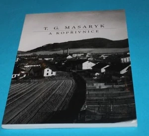 T. G. Masaryk a Kopřivnice