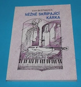 Něžně skřípající kárka - Bešťáková