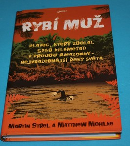 Rybí muž Plavec, který zdolal 5268 kilometrů v proudu Amazonky - nejvražednější řeky světa