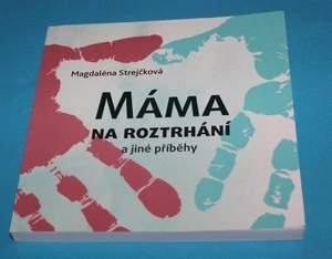 Máma na roztrhání a jiné příběhy