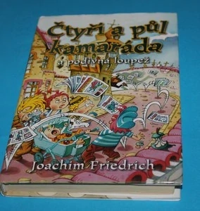 Čtyři a půl kamaráda a podivná loupež - Friedrich