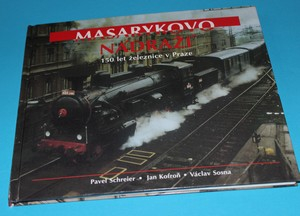 Masarykovo nádraží 150 let železnice v Praze