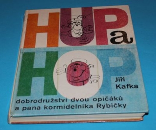 Hup a Hop dobrodružství dvou opičáků a pana kormidelníka Rybičky- Kafka