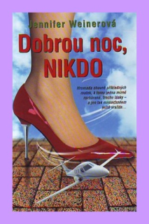 Dobrou noc, Nikdo - Weiner
