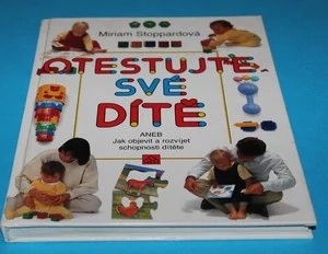 Otestujte své dítě aneb Jak objevit a rozvíjet schopnosti svého dítěte