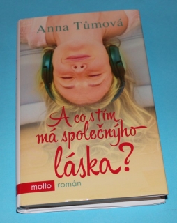 A co s tím má společnýho láska?